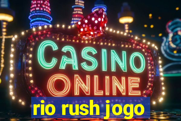 rio rush jogo